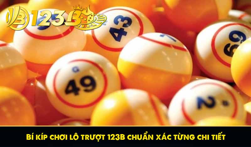 Bí kíp chơi lô trượt 123B chuẩn xác từng chi tiết
